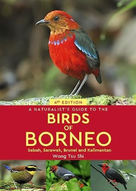 Book cover of: Naturalist's Guide to the Birds of Borneo. By: Wong Tsu Shi