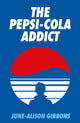 Book cover of: Pepsi Cola Addict. By: June Alison Gibbons