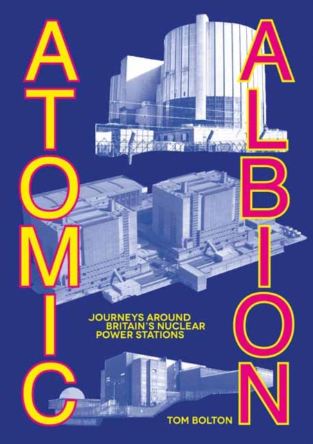 Book cover of: Atomic Albion. By: Tom Bolton