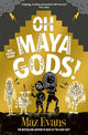 Oh Maya Gods! 9781913696870 Maz Evans