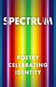 Book cover of: Spectrum: Poetry Celebrating Identity. By: Varios