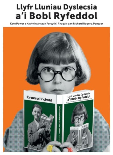 Book cover of: Llyfr Lluniau Dyslecsia a'i Bobl Ryfeddol. By: Kate Power
