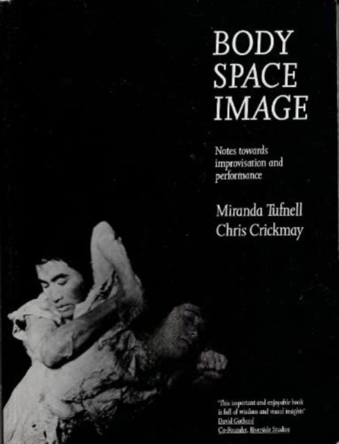 Book cover of: Body Space Image. By: Miranda Tufnell