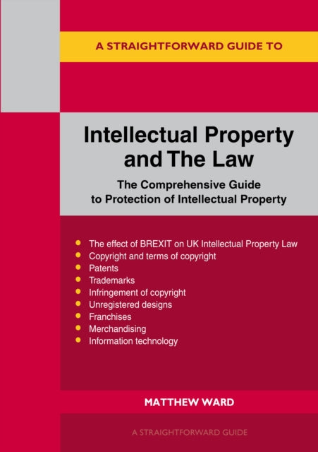 Book cover of: Intellectual Property and the Law. By: Matthew Ward