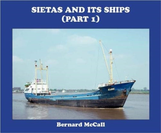 Book cover of: SIETAS AND ITS SHIPS (part 1). By: Bernard McCall