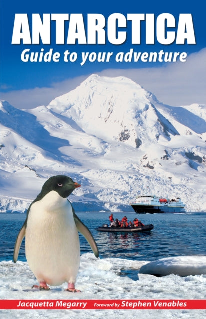 Antarctica, Guide to your adventure 9781913817084 Jacquetta Megarry