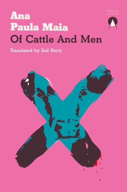Book cover of: Of Cattle and Men. By: Ana Paula Maia