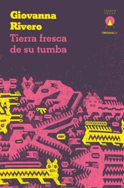 Book cover of: Tierra fresca de su tumba. By: Giovanna Rivero