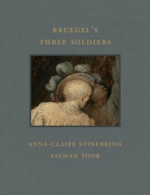 Book cover of: Bruegel's Three Soldiers. By: Anna-Claire Stinebring