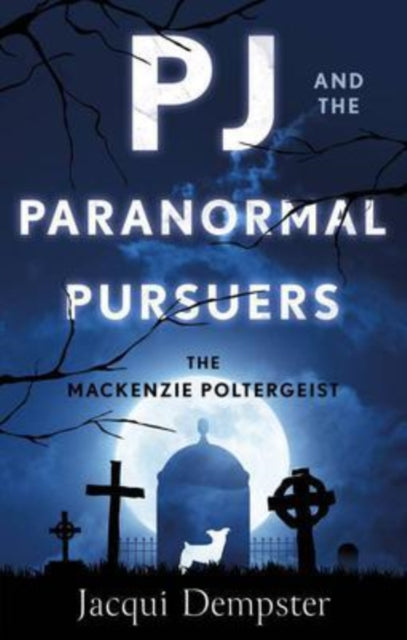 Book cover of: PJ and the Paranormal Pursuers. By: Jacqui Dempster