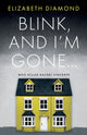 Book cover of: Blink, and I'm gone.... By: Elizabeth Diamond