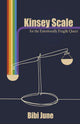 Book cover of: Kinsey Scale for the Emotionally Fragile Queer. By: JUNE