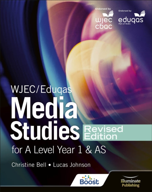 Book cover of: WJEC/Eduqas Media Studies For A Level Year 1 and AS Student Book – Revised Edition. By: Christine Bell