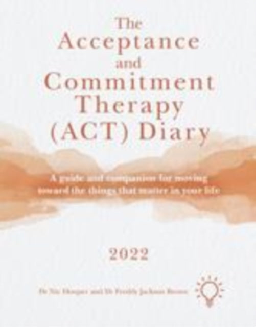 Book cover of: Acceptance and Commitment Therapy (ACT) Diary 2022. By: Freddy Jackson Brown