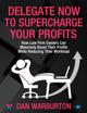 Book cover of: Delegate Now to Supercharge Your Profits