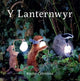 Book cover of: Lanternwyr. By: Karin Celestine