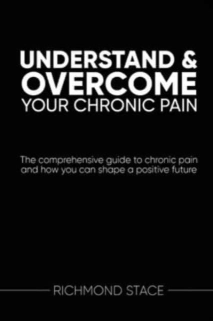 Book cover of: Understand and Overcome Your Chronic Pain