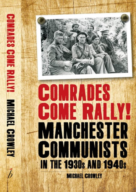 Book cover of: Comrades Come Rally!. By: Mike Crowley