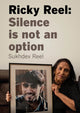 Book cover of: Ricky Reel: Silence Is Not An Option. By: Sukhdev Reel