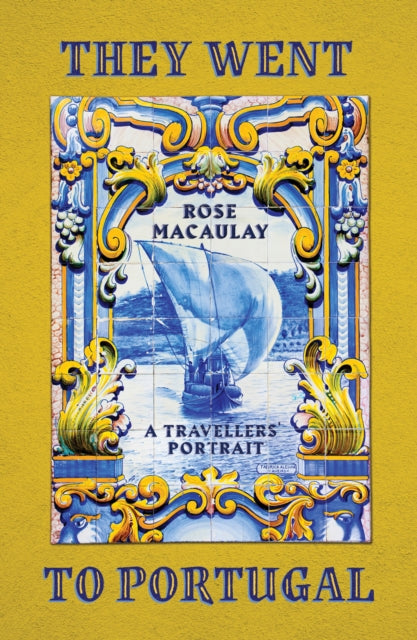 Book cover of: They Went to Portugal. By: Rose Macaulay