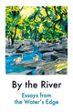 By the River, Essays from the Water's Edge 9781914198625 Niellah Arboine