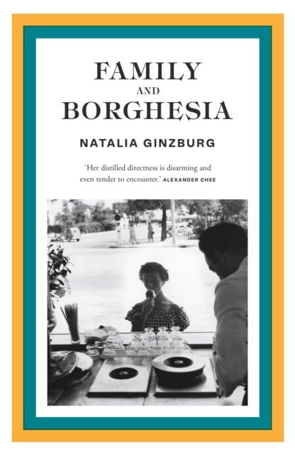 Family and Borghesia 9781914198847 Natalia Ginzburg