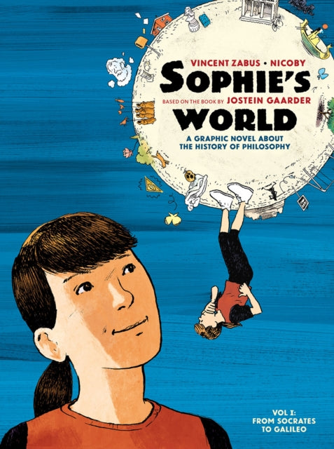 Sophie’s World Vol I, A Graphic Novel About the History of Philosophy: From Socrates to Galileo 9781914224119 Jostein Gaarder