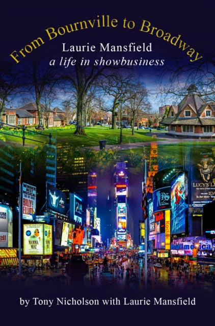 Book cover of: From Bournville to Broadway