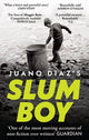 Slum Boy, 'One of the most moving accounts of non-fiction ever written' GUARDIAN 9781914240836 Juano Diaz