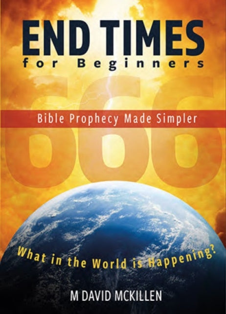 Book cover of: End Times for Beginners. By: M. David McKillen