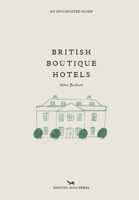 Book cover of: British Boutique Hotels. By: Gina Jackson