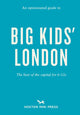 Book cover of: Opinionated Guide to Big Kids' London. By: Emmy Watts