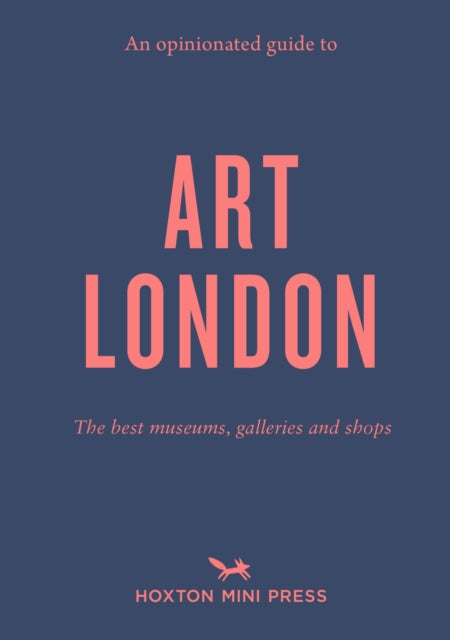 Book cover of: Opinionated Guide to Art London. By: Christina Brown