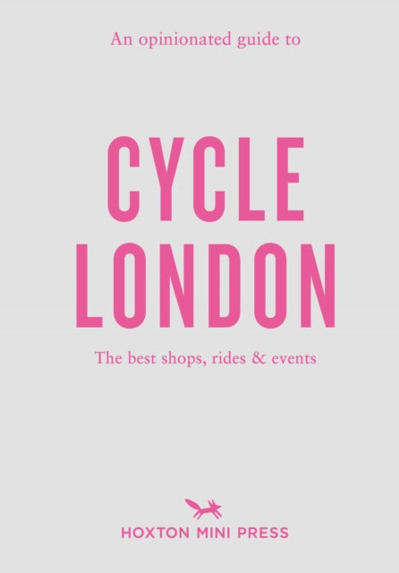 Opinionated Guide to Cycle London 9781914314506 Rachel Segal Hamilton