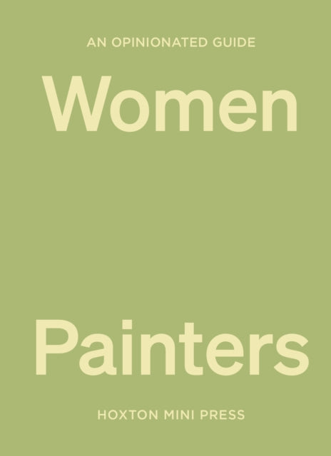 Opinionated Guide to Women Painters 9781914314551 Lucy Davies