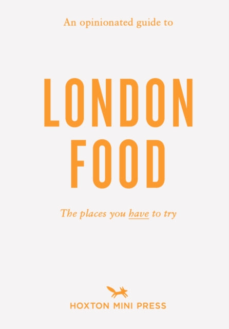 Opinionated Guide to London Food 9781914314650 David Paw