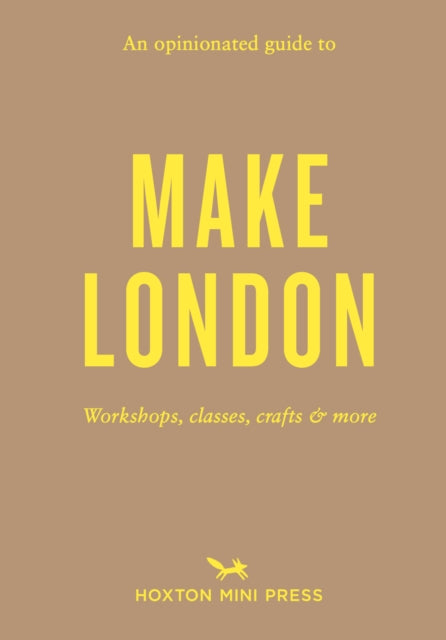 Book cover of: Opinionated Guide to Make London
