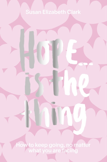Book cover of: Hope... is the Thing. By: Susan Elizabeth Clark