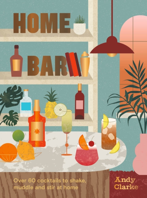 Book cover of: Home Bar. By: Andy Clarke