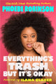 Book cover of: Everything's Trash, But It's Okay. By: Phoebe Robinson