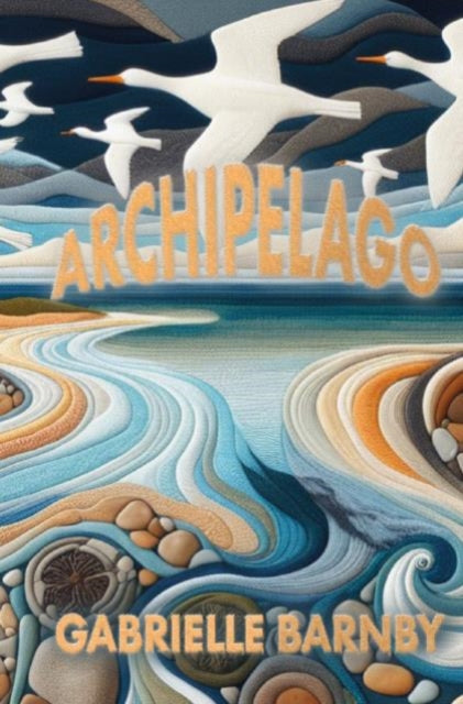 Book cover of: Archipelago. By: Gabrielle Barnby
