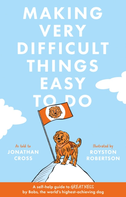 Book cover of: Making Very Difficult Things Easy To Do. By: Jonathan Cross