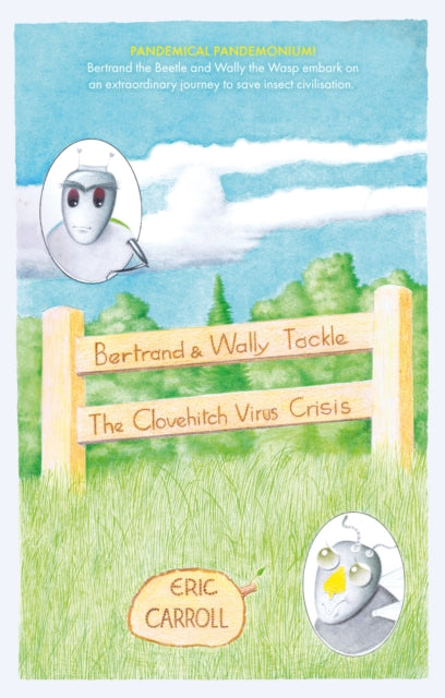 Book cover of: Bertrand and Wally Tackle the Clovehitch Virus Crisis. By: Eric Carroll