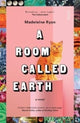 Book cover of: Room Called Earth. By: Madeleine Ryan