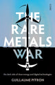 Rare Metals War, the dark side of clean energy and digital technologies 9781914484964 Guillaume Pitron