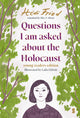 Book cover of: Questions I Am Asked About The Holocaust. By: Hédi Fried