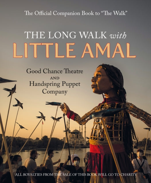 Book cover of: Long Walk with Little Amal. By: The Good The Good Chance Theatre Company