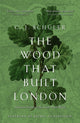 Book cover of: Wood that Built London. By: C. J. Schüler
