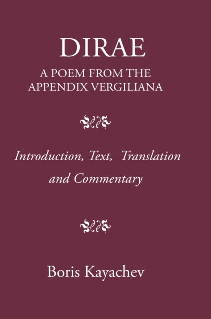 Book cover of: Dirae. a Poem from the Appendix Vergiliana. By: Boris Kayachev