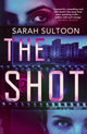 Book cover of: Shot. By: Sarah Sultoon